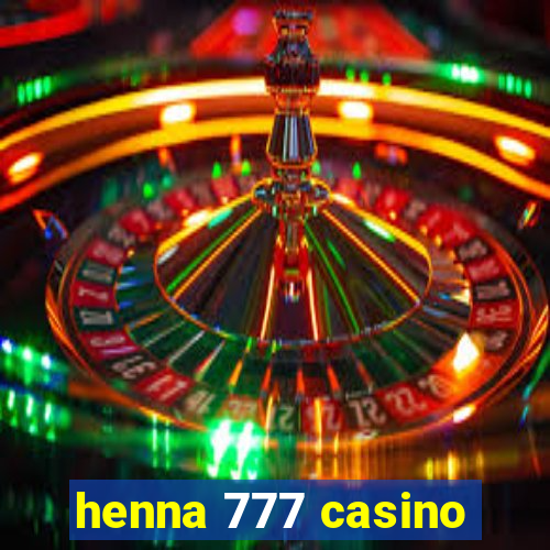 henna 777 casino